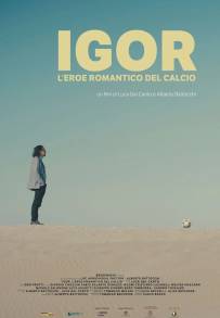 Igor - L'eroe romantico del calcio